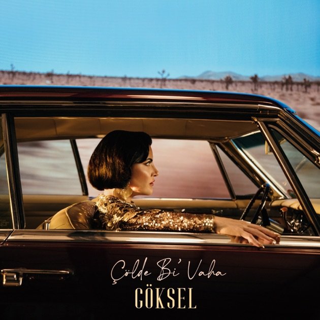 Göksel Çölde Bi’ Vaha – Single